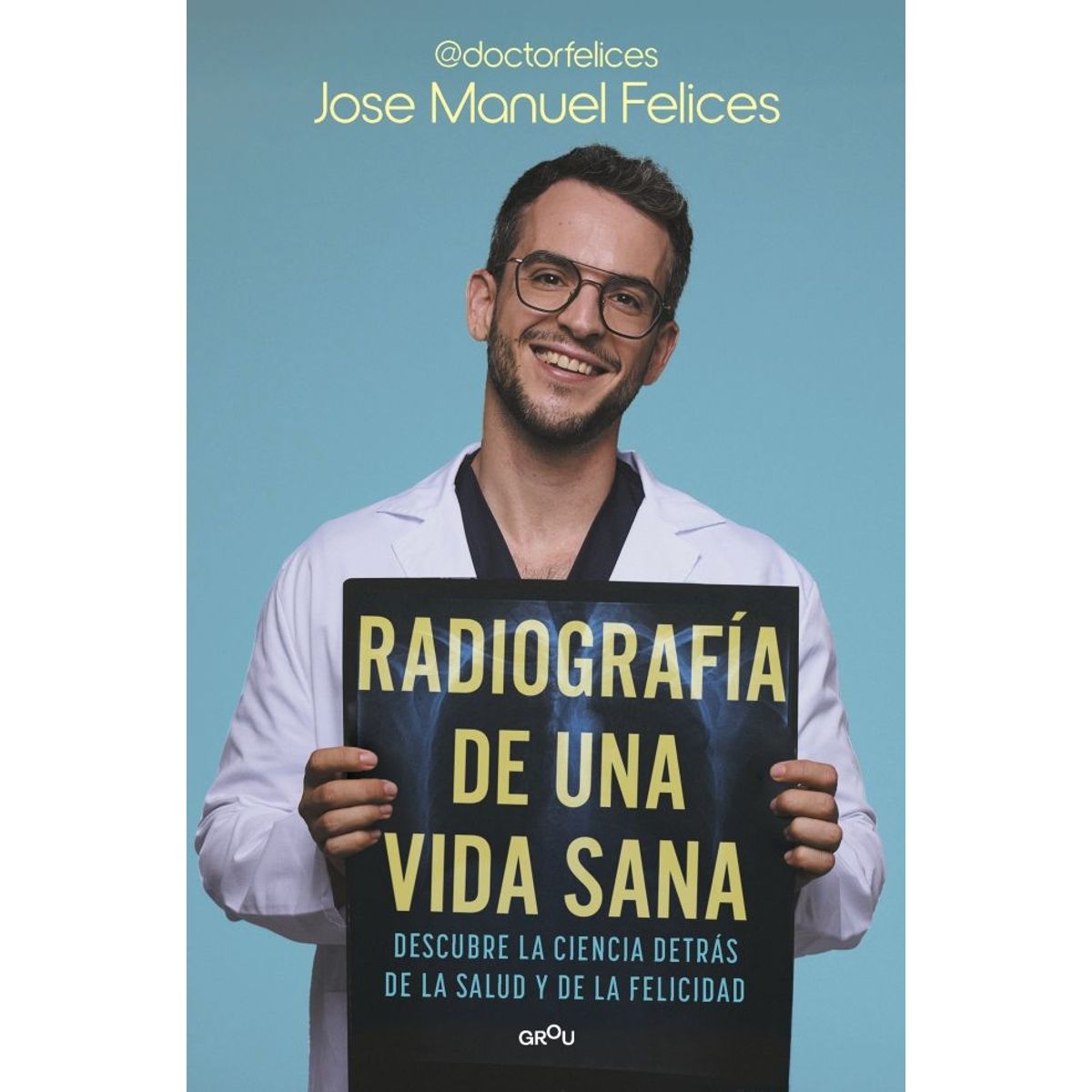 PENGUIN RANDOM HOUSE - Radiografía de una vida sana - Felices, Jose Manuel
