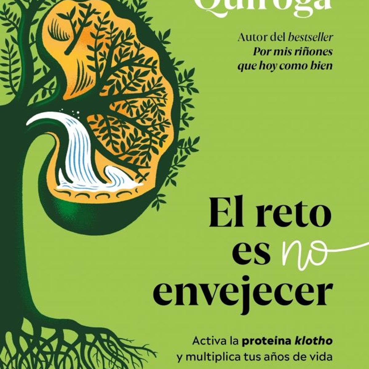 PENGUIN RANDOM HOUSE - El reto es no envejecer - Quiroga, Borja