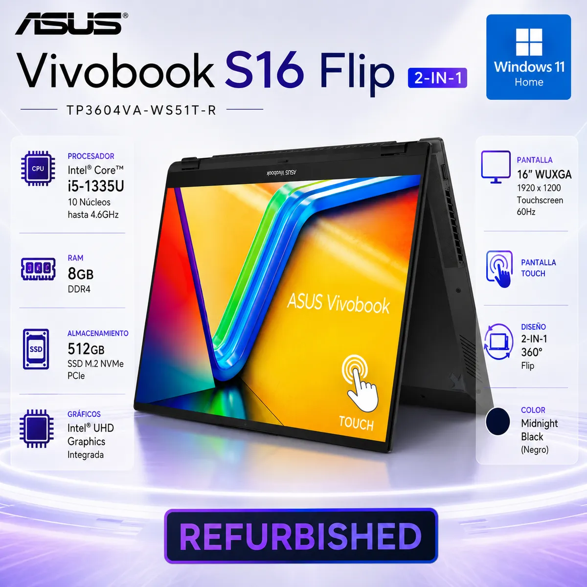 LAPTOP ASUS VIVOBOOK S16 FLIP 2-IN-1 TP3604VA-WS51T-R 8GB RAM 512GB SSD TOUCHSCREEN W11 - REFURBISHED, marca ASUS - Foto Principal
