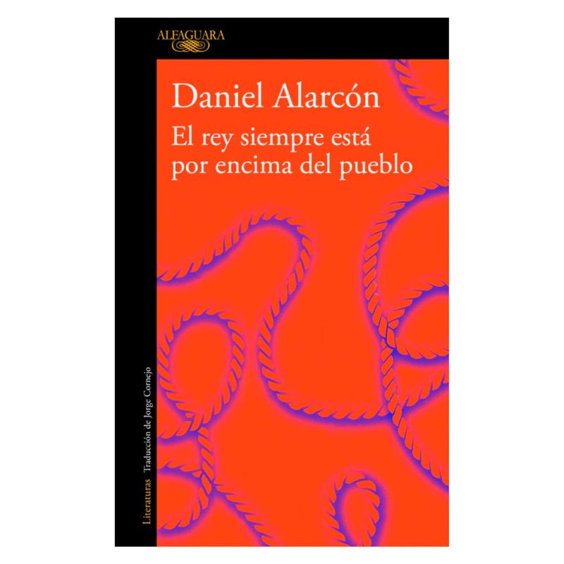 ALFAGUARA - Rey Siempre Esta Por Encima Del Pueblo