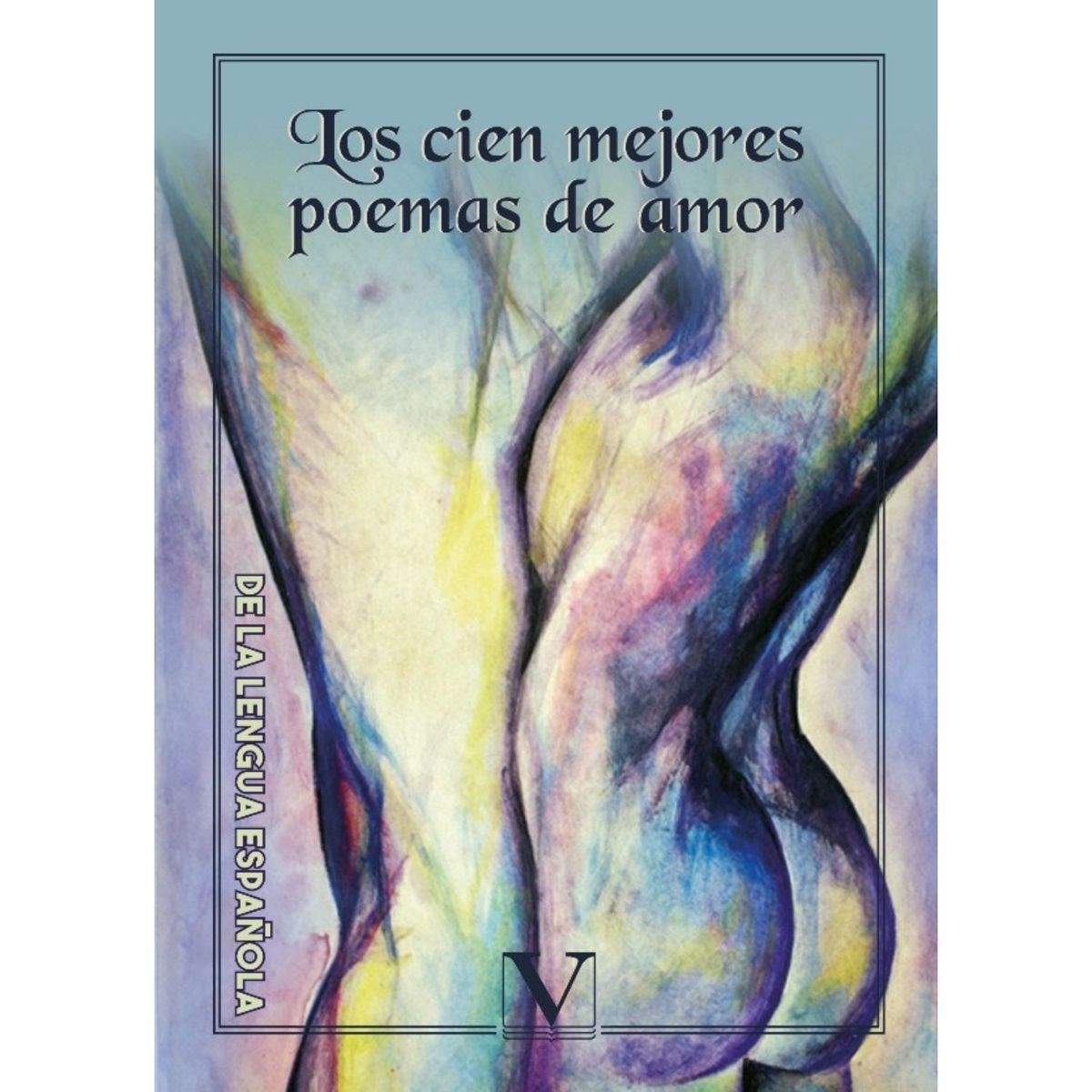 EDI VERBUM - Los cien mejores poemas de amor de la lengua española