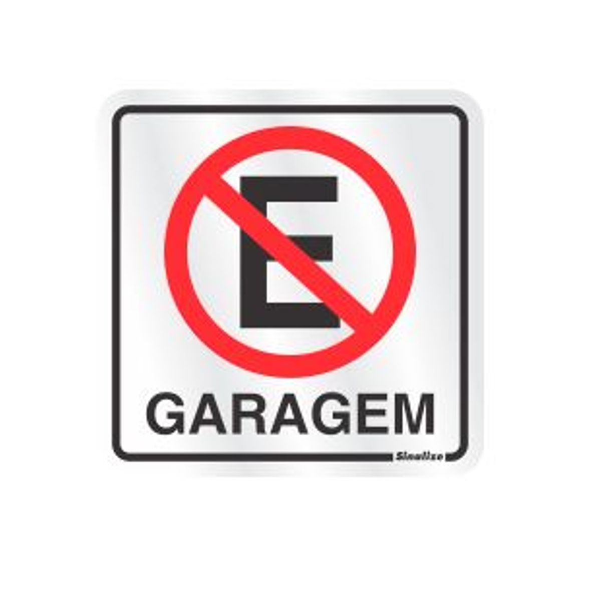 Placa Alumínio Proibido Estacionar Garagem, 12x12, marca Sinalize C - Foto Principal