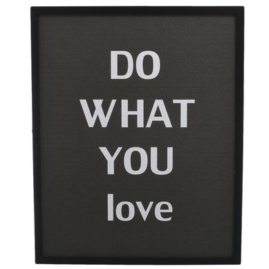 Quadro Do What You Love 42x52cm Preto e Branco