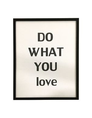 Quadro Do What You Love 42x52cm Preto e Branco