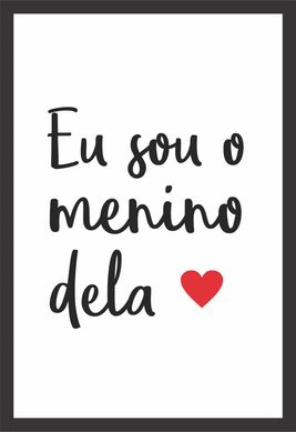 Quadro sem Vidro 23x33 Eu Sou O Menino Dela