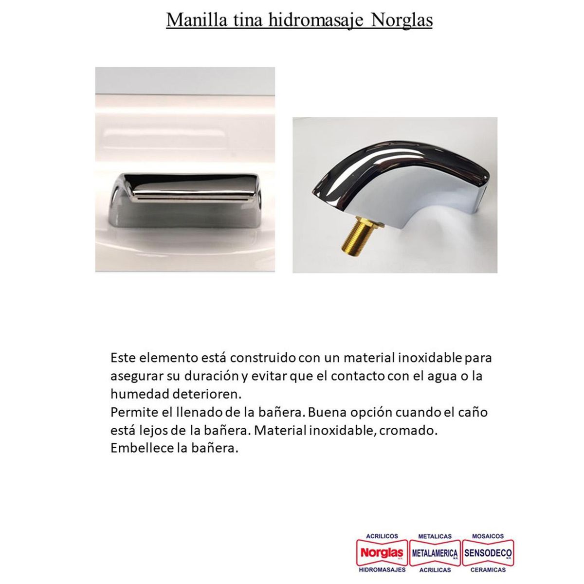 NORGLAS - Manilla Cascada para tina