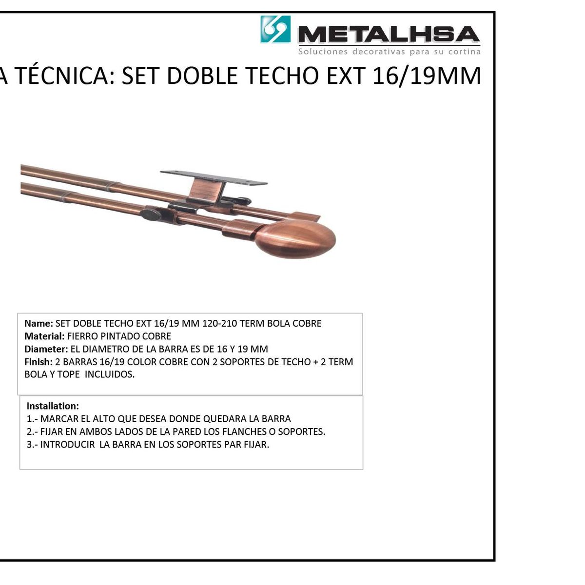 METALHSA - Set doble techo ext 16/19mm 120 - 210 terminación bola cobre