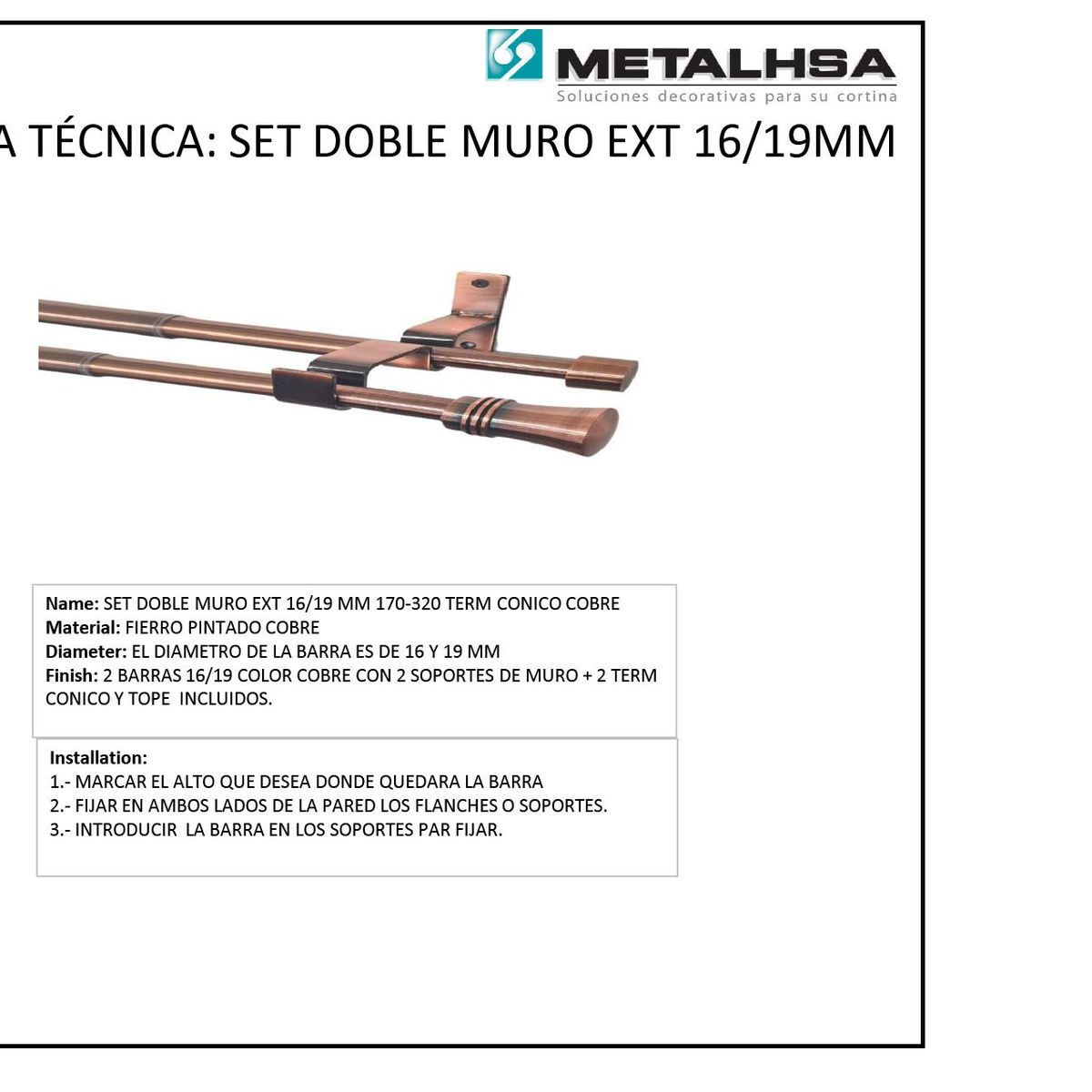METALHSA - Set doble muro ext 16/19mm 170 - 320 terminación cónico cobre