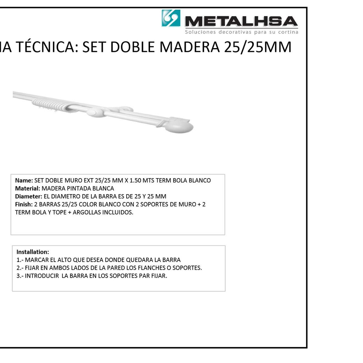 METALHSA - Set doble madera 25/25mm x 1.50 bola blanco con argollas