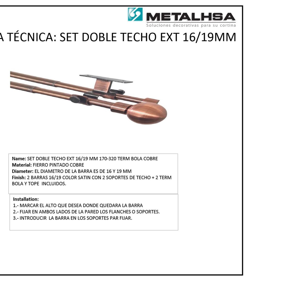 METALHSA - Set doble techo ext 16/19mm 170 - 320 terminación bola cobre