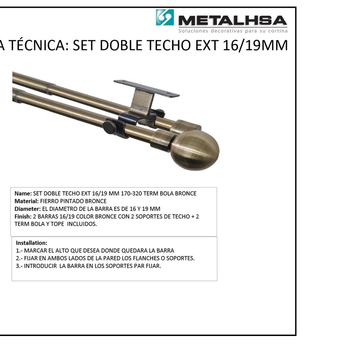 METALHSA - Set doble techo ext 16/19mm 170 - 320 terminación bola bronce