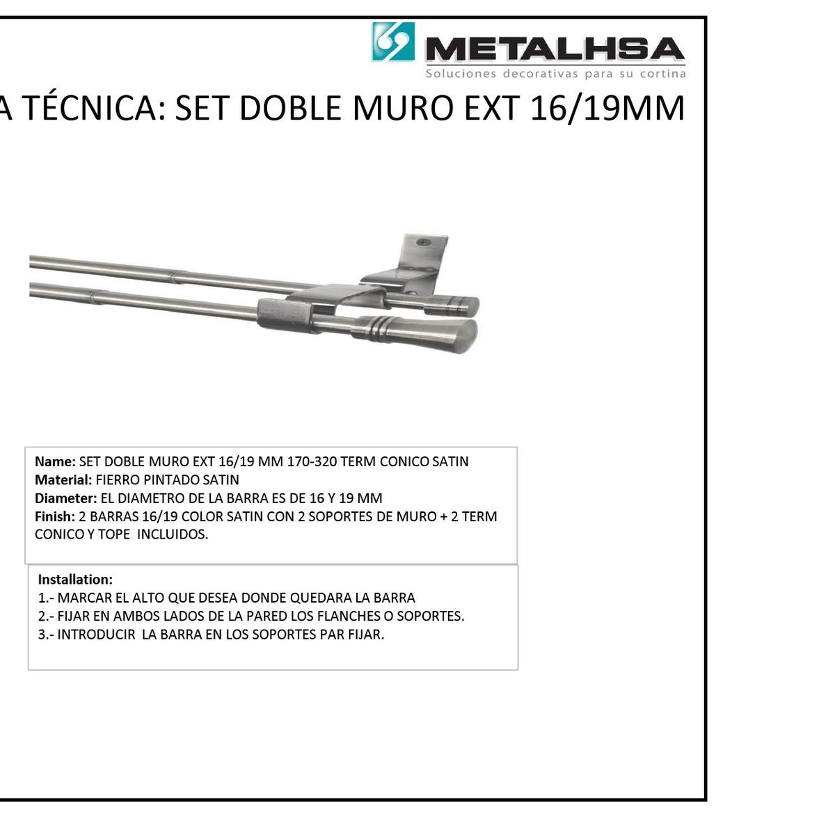 METALHSA - Set doble muro ext 16/19mm 170 - 320 terminación cónico satín
