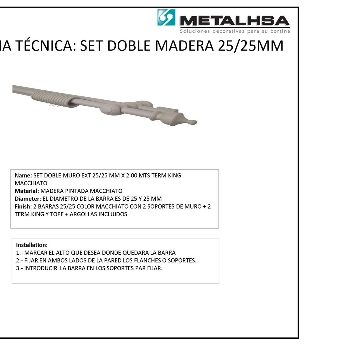 METALHSA - Set doble madera 25/25mm x 2.00 king macchiato con argollas
