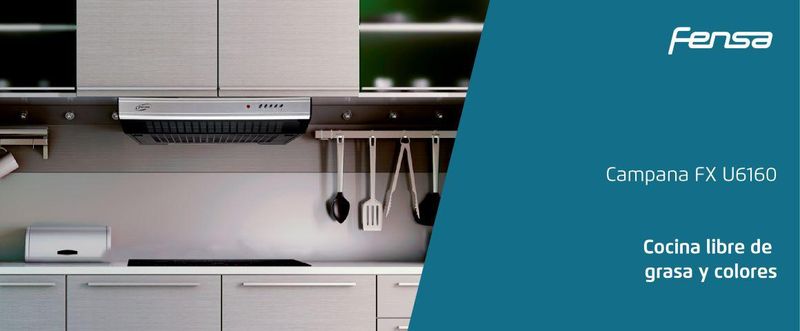 Campana FX U6160. Cocina libre de grasa y olores