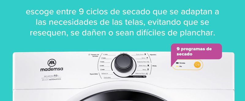  escoge entre 9 ciclos de secado que se adaptan a las necesidades de las telas, evitando que se resequen, se dañen o sean difíciles de planchar.