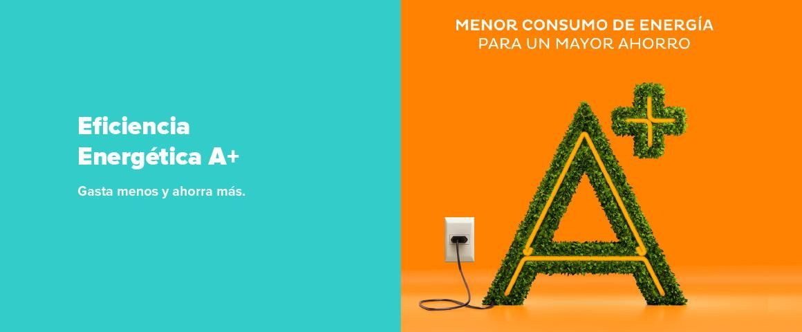 Eficiencia Energetica A+, menor consumo para un mayor ahorro