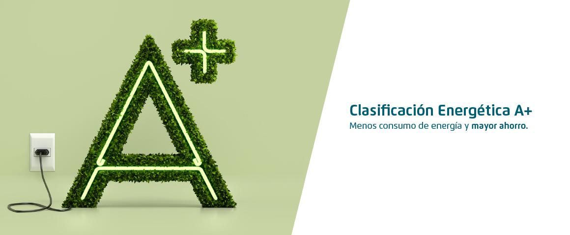 Clasificacion Energetica A+. Menos consumo de energia y mayor ahorro