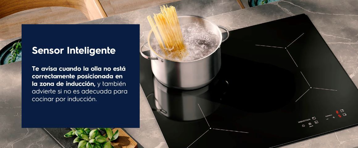Sensor Inteligente. Te avisa cuando la olla no está correctamente posicionada en la zona de inducción, y también advierte si no es adecuada para cocinar por inducción.