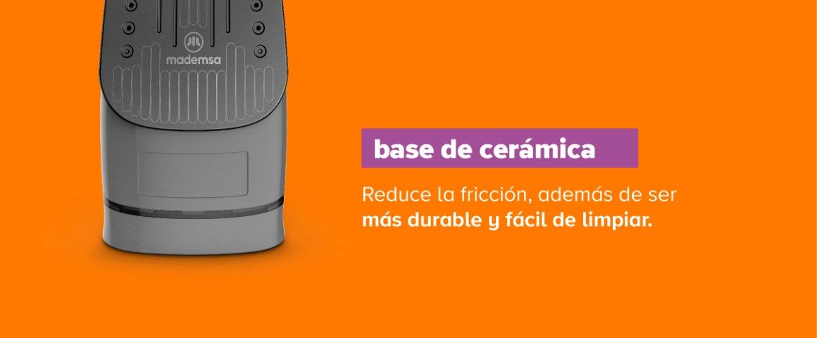 base de cerámica.Reduce la fricción, además de ser más durable y fácil de limpiar.