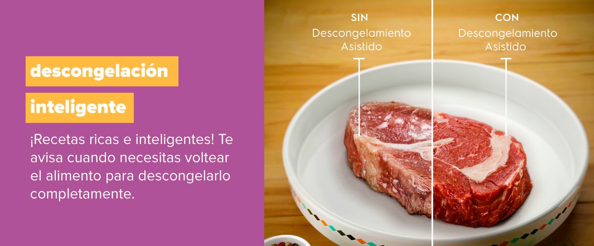 Descongelación inteligente. ¡Recetas ricas e inteligentes! Te avisa cuando necesitas voltear el alimento para descongelarlo completamente.